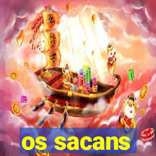 os sacans